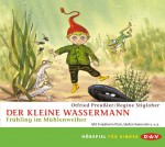 Der kleine Wassermann - Frühling im Mühlenweiher: Hörspiel (1 CD) - Otfried Preußler, Regine Stigloher, Gustav Stolze, Friedhelm Ptok, Stefan Kaminski, u.v.a.