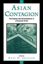 Asian Contagion: The Causes And Consequences Of A Financial Crisis - Karl D. Jackson