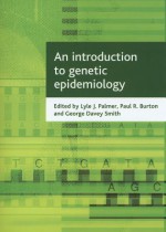 An Introduction to Genetic Epidemiology - Lyle J. Palmer, George Davey Smith, Lyle J. Palmer