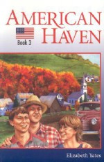 American Haven - Elizabeth Yates, John Roberts