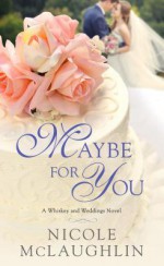 Maybe For You - Nicole Perkins McLaughlin