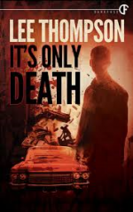 It's Only Death - Lee Thompson