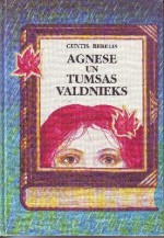 Agnese un tumsas valdnieks - Guntis Berelis