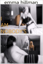 I Am Nobody's - Emma Hillman