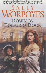 Down By Tobacco Dock - Sally Worboyes