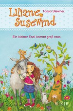 Liliane Susewind - Ein kleiner Esel kommt groß raus - Tanya Stewner, Florentine Prechtel