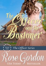 The Officer and the Bostoner - Rose Gordon