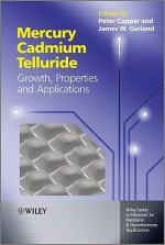 Mercury Cadmium Telluride: Growth, Properties and Applications - Peter Capper, James Garland, Safa Kasap, Arthur Willoughby