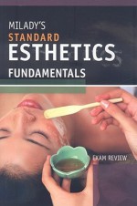 Exam Review for Milady's Standard Esthetics: Fundamentals - Joel Gerson