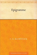 Epigramme (German Edition) - Friedrich Gottlieb Klopstock