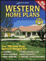 Western Home Plans: Over 200 Home Plans Specially Designed for California, Pacific Northwest, Rocky Mountains, Texas & Western Plains, Desert Southwest, Western Lovers Everywhere - Home Planners Inc, Paulette Mulvin