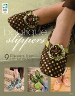 Boutique Slippers: 9 Slippers from Fat Quarters - Lorine Mason