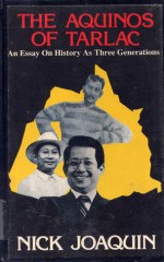 The Aquinos of Tarlac: An Essay on History as Three Generations - Nick Joaquín