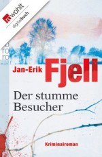 Der stumme Besucher (German Edition) - Jan-Erik Fjell, Ina Kronenberger