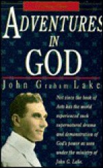 Adventures in God - John G. Lake