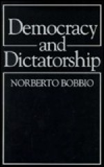 Democracy and Dictatorship - Norberto Bobbio