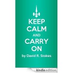 Keep Calm and Carry On - David R. Stokes