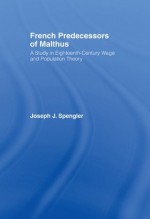 French Predecessors of Malthus - Joseph J. Spengler