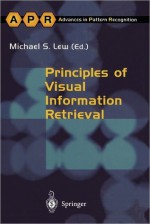 Principles of Visual Information Retrieval - Michael S. Lew