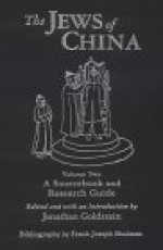 The Jews of China: A Sourcebook and Research Guide (Jews of China) - Frank Joseph Shulman, Jonathan A. Goldstein