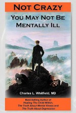 Not Crazy: You May Not Be Mentally Ill - Charles L. Whitfield, Donald Brennan