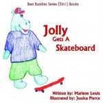 Jolly Gets a Skateboard: Best Buddies Series (3in1) Books-Safety Edition - Marlene Lewis