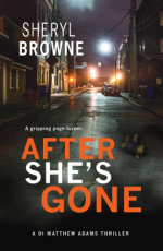 After She's Gone (Di Matthew Adams) - Sheryl Browne