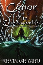 Conor and the Crossworlds, Book Three: Surviving an Altered World - Kevin Gerard