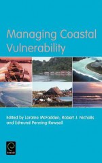 Managing Coastal Vulnerability - Loraine McFadden, Edmund Penning-Rowsell, Robert Nicholls