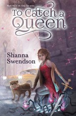 To Catch a Queen (Fairy Tale) (Volume 2) by Swendson, Shanna (2015) Paperback - Shanna Swendson