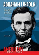 Abraham Lincoln: This Nation Shall Have a New Birth of Freedom - Karen Judson