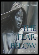 The Fear Below - Sarah Harris