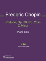 Prelude, Op. 28, No. 20 in C Minor - Frédéric Chopin