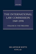 The International Law Commission 1949-1998: Volume Two: The Treaties Part II - Arthur Watts