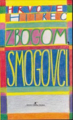 Zbogom, Smogovci - Hrvoje Hitrec