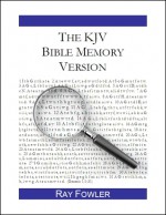 The KJV Bible Memory Version: A Tool for Treasuring God's Word in Your Heart (The Memory Version Series) - Ray Fowler