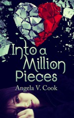 Into a Million Pieces - Angela V. Cook