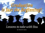 Graduation is Just the Beginning: Lessons to Take with You - Patrick Caton