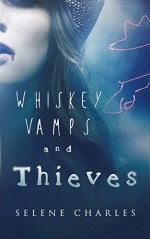 Whiskey, Vamps, and Thieves (Southern Vampire Detective Book 1) - Selene Charles