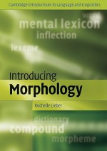 Introducing Morphology (Cambridge Introductions to Language and Linguistics) - Rochelle Lieber