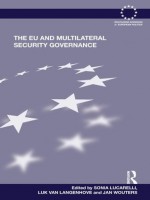 The EU and Multilateral Security Governance (Routledge Advances in European Politics) - Sonia Lucarelli, Luk van Langenhove, Jan Wouters