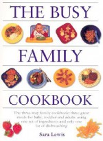 The Busy Family Cookbook - Sara Lewis