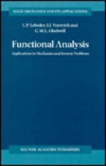 Functional Analysis: Applications In Mechanics And Inverse Problems - Leonid P. Lebedev, G.M.L. Gladwell, I.I. Vorovich