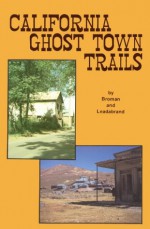 California Ghost Town Trails - Russ Leadabrand