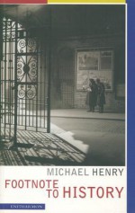 Footnote to History - Michael Henry