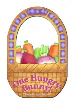 One Hungry Bunny! - Mara Conlon, Hala Wittwer