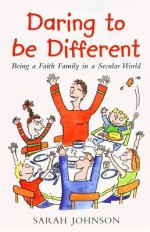 Daring To Be Different - Sarah Johnson