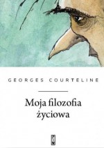 Moja filozofia życiowa - Jan Maria Kłoczowski, Georges Courteline