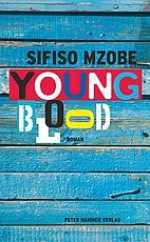 Young Blood - Stephanie von Harrach, Sifiso Mzobe