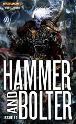 Hammer and Bolter: Issue 14 - Christian Dunn, Dan Abnett, Nick Kyme, David Guymer, Chris Dow, Nik Vincent